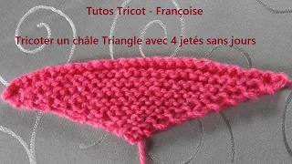 Tuto Tricot tricoter un châle triangle facile point mousse avec 4 jetés sans jours / Châle Granny