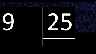 Dividir 9 entre 25 , division inexacta con resultado decimal  . Como se dividen 2 numeros