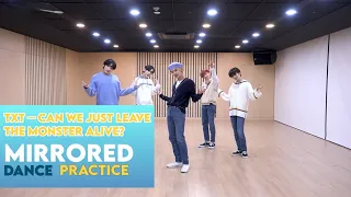 TXT (투모로우바이투게더) ─ Can We Just Leave The Monster Alive? Dance Practice | MIRRORED