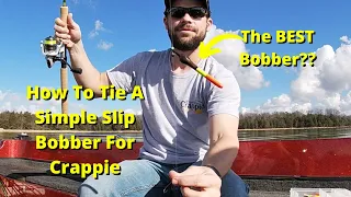 How To Tie A Slip BOBBER | Best Bobber For CRAPPIE FISHING | How To Catch CRAPPIE With A Bobber