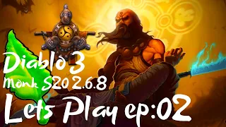 Monk Let's Play EP:02 Diablo 3 Patch 2.6.8 Season 20 | Diablo 3