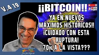 ¡V419! ¡¡¡ BITCOIN ya en nuevos máximos históricos!! ¡Cuidado con esta ruptura!