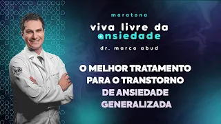 O MELHOR tratamento para o Transtorno de Ansiedade Generalizada