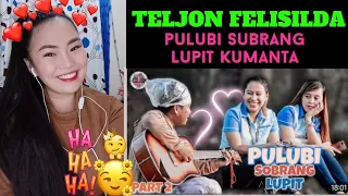 TELJON FELISILDA - PULUBI SUBRANG LUPIT | legit ang kilig | 🥰😍 (part-2) | REACTION VIDEO