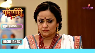 Parineet tries to soothe Neeti | Parineetii | परिणीती | Ep. 659 | Highlights