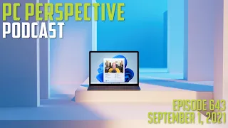 PC Perspective Podcast 643: Win 11 News, SSD Component Swaps, 2x be quiet! Cooler Reviews, and MORE