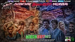 GORECAST 82 - Patient Zero, Summer Of 84 & Followers