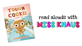 Tough Cookie- A Christmas Story | Read Aloud | Read Alouds with Miss Knaus