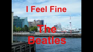 I Feel Fine  - The Beatles - with lyrics