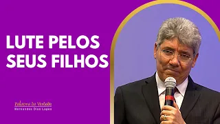 LUTE PELO SEUS FILHOS  - Hernandes Dias Lopes