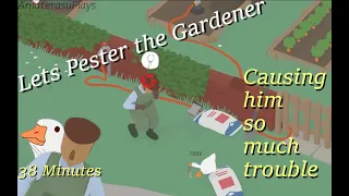 36 Minutes of Giving The Gardener a Hard Time Untitled Goose Game