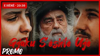 Promo - Gjaku S'është Ujë - Episodi 3 (Traditat Shqiptare)