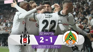 Beşiktaş (2-1) Alanyaspor | 32. Hafta - 2018/19