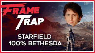 Frame Trap Episode 192 "Starfield - 100% Bethesda"