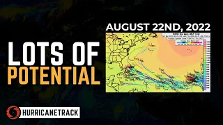 Hurricane Outlook and Discussion for August 22, 2022: Clock is Ticking on the Hurricane Season