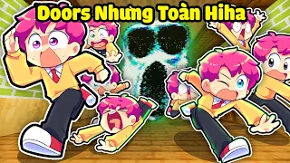 HIHA THỬ THÁCH 100 CÁNH CỬA NHƯNG TOÀN HIHA TRONG MINECRAFT*8 HIHA 100 CÁNH CỬA DOORS 😂🤣