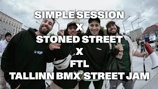 SIMPLE SESSION X FTL X STONED STREET BMX JAM IN TALLINN