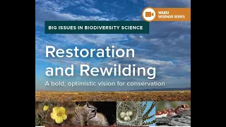 Restoration and Rewilding  A bold optimistic vision for conservation