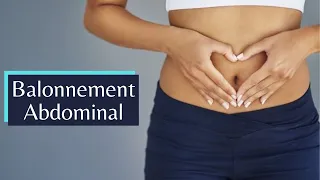 Les ballonnements abdominaux : une cause fréquente de troubles digestifs