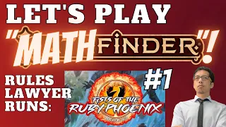 Let's Play "Mathfinder"! Fists of the Ruby Phoenix Session 1! (The Rules Lawyer)