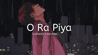 O Re piya | Slowed + Reverb | Aaja Nachle | Rahat Fateh Ali Khan | Feel 0.8x