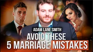 Top 5 ways to DESTROY your marriage. Marriage advice from Attachment Specialist Adam Lane Smith