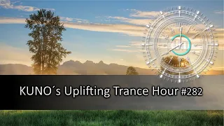 UPLIFTING TRANCE MIX 282 I May 2020 I KUNO´s Uplifting Trance Hour 282