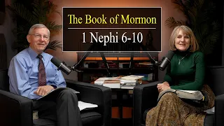 1 Nephi 6-10 | Jan 15-21 | Book of Mormon Matters with John W. Welch and Lynne Hilton Wilson