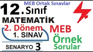 12. Sınıf Matematik 2. Dönem 1. Yazılı Örnek Senaryo Çözümleri | Senaryo 3 | MEB örnek sorular ortak