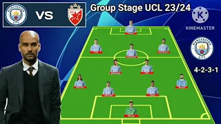 Manchester City vs Red Star  Belgrade ~ Man City 4-2-3-1 With Foden Eufa Champions League 23/24