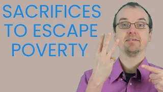 3 SACRIFICES YOU NEED TO MAKE TO ESCAPE POVERTY: How To Escape Poverty | How To Achieve Your Dreams