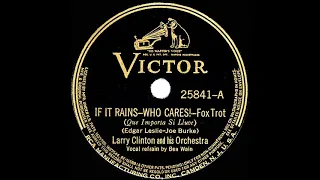 1938 Larry Clinton - If It Rains, Who Cares! (Bea Wain, vocal)