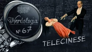 Telecinese | Nerdologia