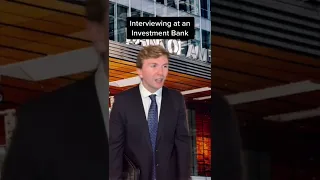 What It’s Like To Interview At An Investment Bank