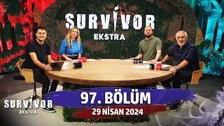 Survivor Ekstra 97. Bölüm | 29 Nisan 2024 @SurvivorEkstra