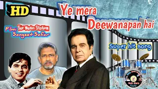 Ye mera deewanapan hai | Film Yahudi | Dilip Kumar | Mukesh