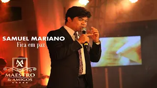 Samuel Mariano - Fica em paz / DVD Maestro e Amigos II