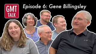 GMT Talk Episode 6: Gene Billingsley