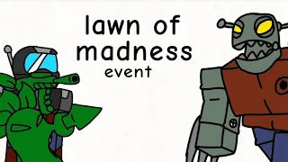 Lawn of madness (Tds fanmade event)