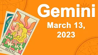 Gemini horoscope for today March 13 2023 ♊️ A Miracle On Your Way