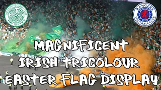 Celtic 1 - Rangers 2 - Scottish Cup Semi-Final - Magnificent Irish Tricolour Flag Display - 17.04.22