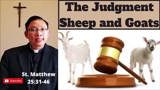 Parable of the Sheep and Goats | Gospel of St. Matthew  25:31-46 | Christ the King