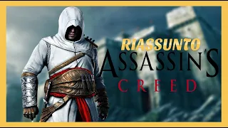 RIASSUNTO - ASSASSIN'S CREED