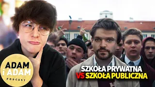 SZKOŁA PRYWATNA VS PUBLICZNA - Adam i Adam Podcast #24