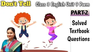 Class 3 Poem Don't Tell - Class 3 English Unit 9 - Don't Tell Solved Textbook Questions Part 2