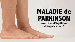 Maladie de Parkinson: exercices d'équilibre (debout, statiques - niv. 1 - débutant)