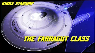 (229) The Farragut Class (James T. Kirk's Starship!)