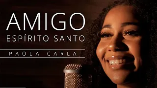 Paola Carla - Amigo Espírito Santo (Cover Cassiane)