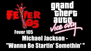 GTA: Vice City - Fever 105 | Michael Jackson - "Wanna Be Startin' Somethin' "