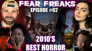 Fear Freaks LIVE! #92 | TOP 10 HORROR OF THE 2010'S!